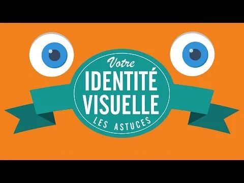 Votre identité visuelle : les astuces