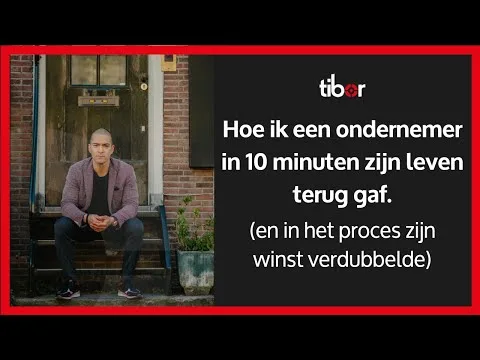 Hoe ik een ondernemer in 10 minuten zijn leven terug gaf (en in het proces zijn winst verdubbelde)