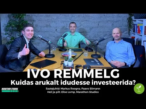 Ivo Remmelg – Kuidas arukalt idudesse investeerida?