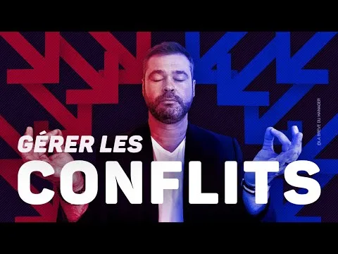 GESTION DE CONFLIT : et si les conflits étaient une bonne chose ?