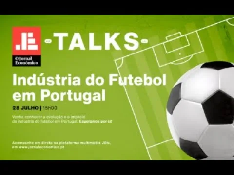 Dos talentos de milhões aos milhões dos direitos TV. Veja a JE Talks: Indústria do Futebol