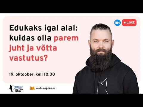 Edukaks igal alal: kuidas olla parem juht ja võtta vastutus? / CombatReady