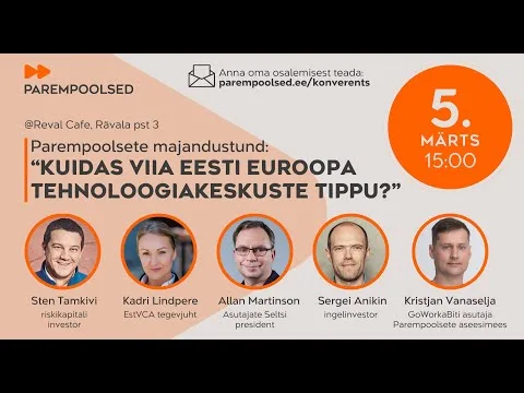Parempoolsete majandustund: “Kuidas viia Eesti Euroopa tehnoloogiakeskuste tippu?”