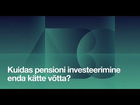 LHV seminar: “Kuidas pensioni investeerimine enda kätte võtta?”