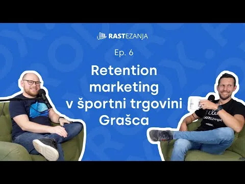 Retention marketing v športni trgovini – RASTezanja (Ep. 06)