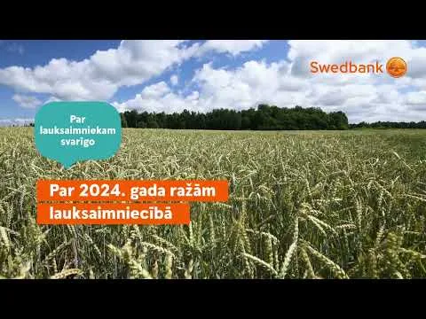 Par lauksaimniekam svarīgo. Par 2024. gada ražām lauksaimniecībā
