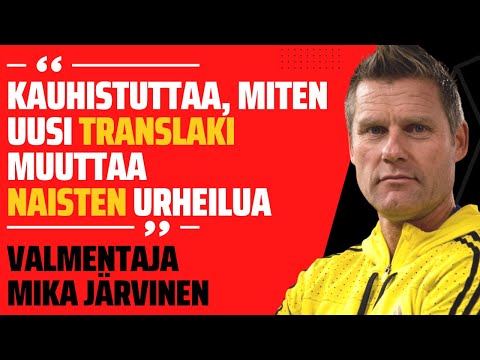 “Kauhistuttaa miten uusi translaki muuttaa naisurheilua” | Valmentaja Mika Järvinen