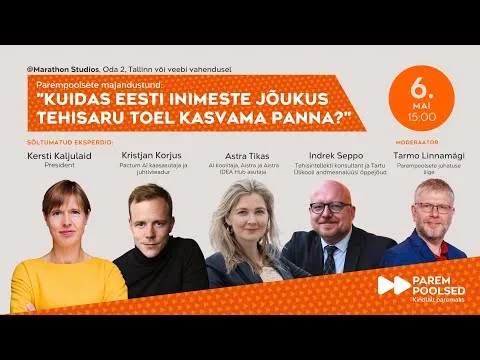 Parempoolsete majandustund: “Kuidas Eesti inimeste jõukus tehisaru toel kasvama panna?”