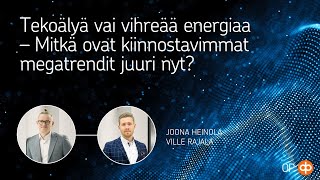 Tekoälyä vai vihreää energiaa – Mitkä ovat kiinnostavimmat megatrendit juuri nyt?