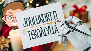 Näin teet kuvajoulukortin tekoälyllä (teksti ja kuva)