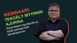 Tekoäly myynnin ajurina: Automatisoi myyntiputki ja löydä parhaat liidit tehokkaammin