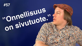 Frank Martela | Miten rakentaa onnellinen ja hyvä elämä? | Ilmiö #57