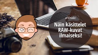 Näin muokkaat ja käsittelet RAW-kuvat ilmaiseksi