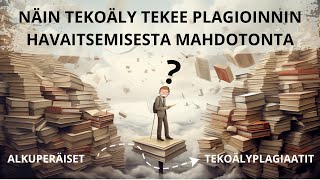 Näin tekoäly tekee plagioinnin havaitsemisesta mahdotonta