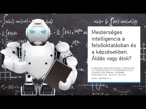 Mesterséges intelligencia a felsőoktatásban és a képzésekben. Áldás vagy átok?