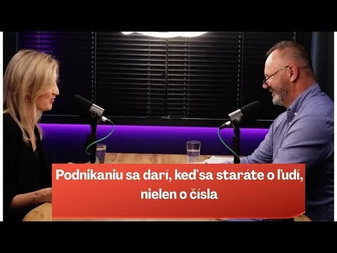Podnikaniu sa darí, keď sa staráte o ľudí, nielen o čísla