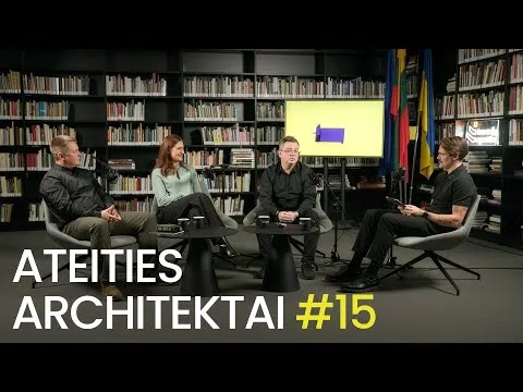 ATEITIES ARCHITEKTAI #15: Kodėl Lietuvos regionai tampa vis patrauklesni gyventi
