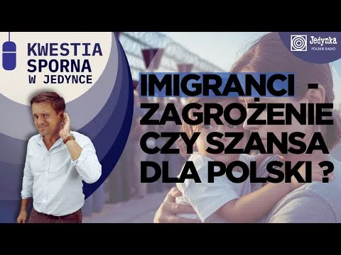 Imigranci w Polsce – jak zmienią nasz kraj? | Kwestia sporna w Jedynce