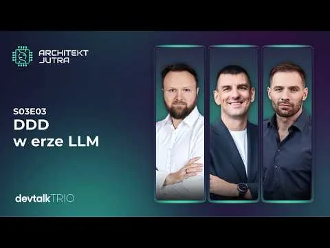 DDD w erze LLM [DevTalk Trio S03E03]