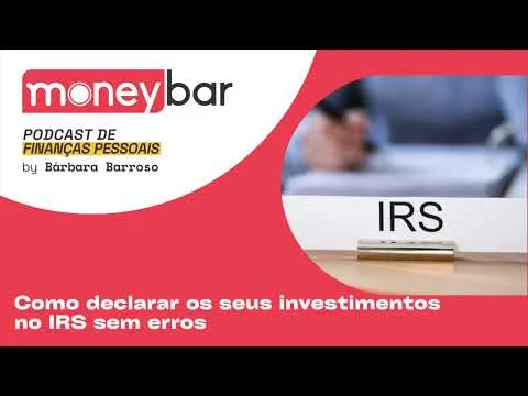 Como declarar os seus investimentos no IRS sem erros