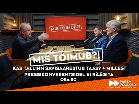 Kas Tallinn Savisaarestub taas? | MIS TOIMUB?! #80