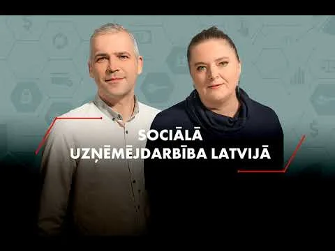 Sociālā uzņēmējdarbība Latvijā: stāvoklis un aktuālie izaicinājumi