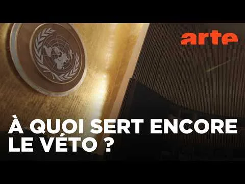 L’ONU dans le piège du véto | ARTE