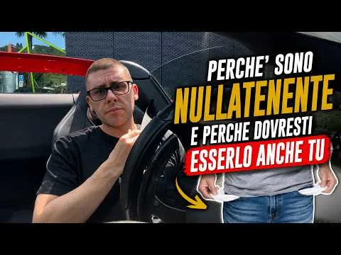 Perche’ Sono NULLATENENTE e perchè DOVRESTI Esserlo Anche Tu