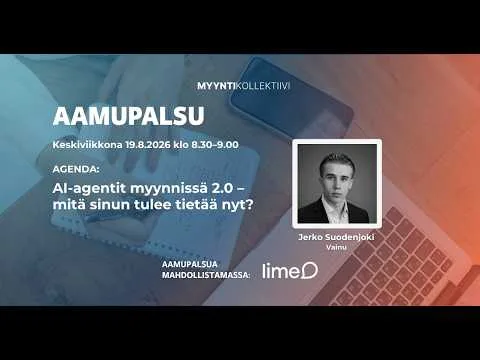 AI-agentit myynnissä 2.0 – mitä sinun tulee tietää nyt? / MyyntiKollektiivin Aamupalsu 19.8.2026