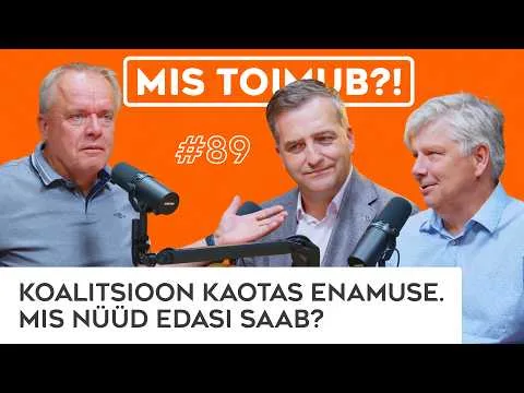 #89 Koalitsioon kaotas enamuse. Mis nüüd edasi saab? | Mis toimub?!