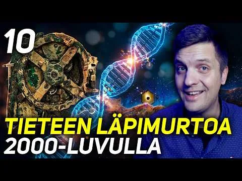 10 TIETEEN SUURINTA LÄPIMURTOA 2000-LUVULLA