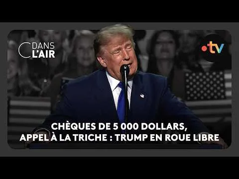 Chèques de 5 000$, appel à la triche : Trump en roue libre  –  C dans l’air – 11.09.2026