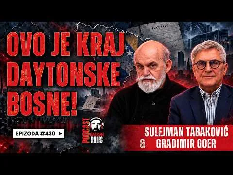 Balkan Rules Podcast Ep.430 – Gradimir Gojer  i Sulejman Tabakovic – OVO JE KRAJ DAYTONSKE BOSNE!