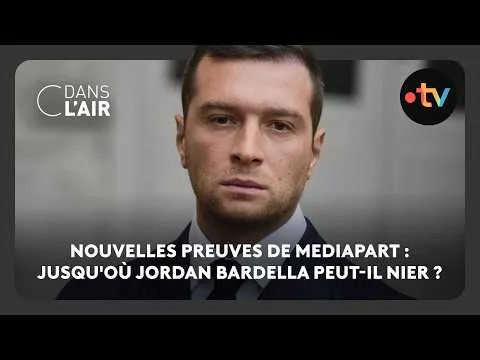 Nouvelles preuves de Mediapart : jusqu’où Jordan Bardella peut-il nier ?