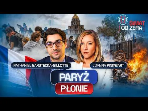 FRANCJA NA BECZCE PROCHU. ZAMIESZKI, LE PEN I WYBORY 2027 | ŚWIAT OD ZERA #125