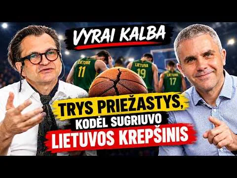 „Vyrai kalba“. Krepšinis – jau nebe antroji mūsų religija, širdies dėl jo taip nebeskauda (ištrauka)