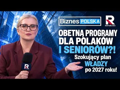 OBETNĄ PROGRAMY DLA POLAKÓW I SENIORÓW?! Szokujący plan WŁADZY po 2027 roku! | Biznes Polska