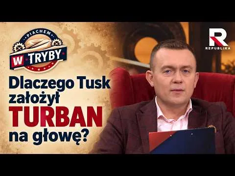 Dlaczego Tusk założył TURBAN na głowę? Egzotyczna delegacja i kompromitacja! | Piachem w tryby cz. 1