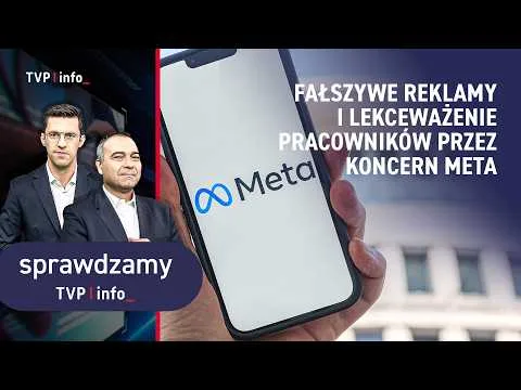 Fałszywe reklamy i lekceważenie pracowników przez koncern Meta | SPRAWDZAMY