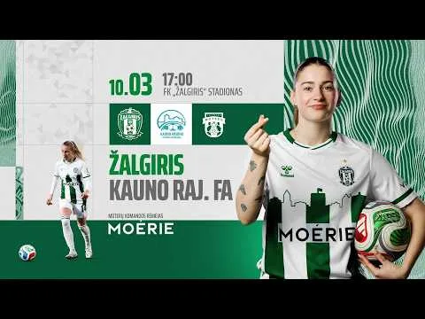 TIESIOGIAI: MOTERŲ A LYGA | FK „Žalgiris“ – Kauno rajono FA | Laisvės TV