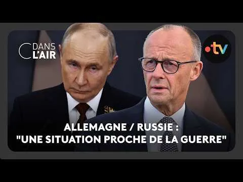Allemagne – Russie : “une situation proche de la guerre”  –  C dans l’air – 04.09.2026