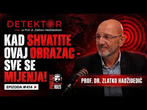 Balkan Rules Podcast Ep 414   Prof  Dr  ZLATKO HADŽIDEDIĆ   KAD SHVATITE OVAJ OBRAZAC SVE SE MIJENJA