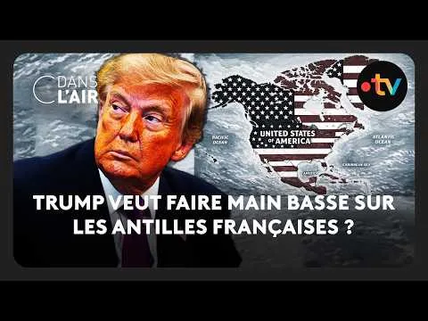 Trump veut faire main basse sur les Antilles françaises ?  –  C dans l’air – 08.09.2026