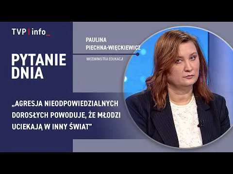 P. Piechna-Więckiewicz: Agresja dorosłych powoduje, że młodzi uciekają w inny świat | PYTANIE DNIA