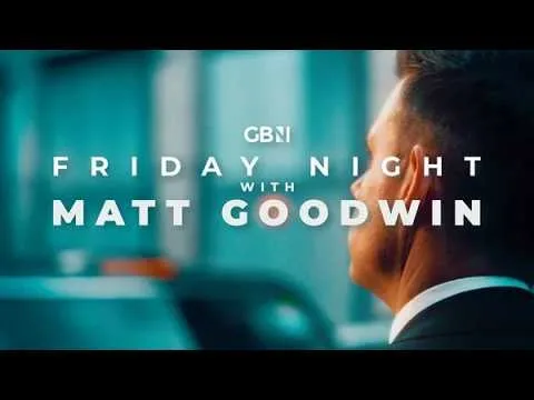 Friday Night with Matt Goodwin | Friday 9th October
